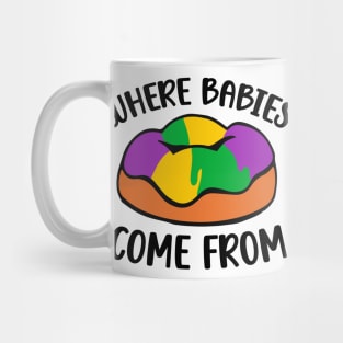 Funny Where Babies Comes From Mardi Gras Women Men Mug